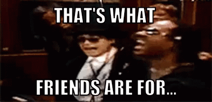 Thats What Friends Are For